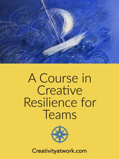 A Course in Creative Resilience for Teams